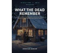 What the Dead Remember: A gentle innkeeper, a killing winter, and the one cold guest patient enough to make him show what he truly is.