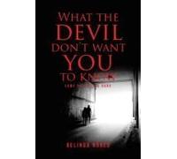 What The Devil Don't Want You To Know