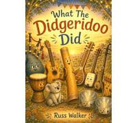 What the Didgeridoo Did: A Musical Journey Around the World