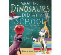 What The Dinosaurs Did At School Refe Tuma, (Auteur)