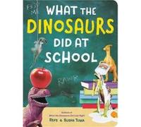 What The Dinosaurs Did At School - Susan Tuma - Little Brown amp Company - Livre en Anglais - Hardback Susan TumaSusan Tuma (Auteur)