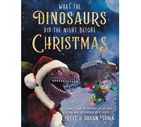 What The Dinosaurs Did The Night Before Christmas