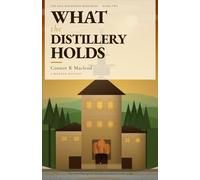 What the Distillery Holds: Not everything aged in the dark was meant to come to light.