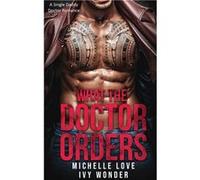 What the Doctor Orders A Single Daddy Doctor Romance - Michelle Love - Blessings For All LLC - Livre en Anglais Michelle LoveMichelle Love (Auteur)