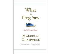 What the Dog Saw 1st (first) edition Text Only