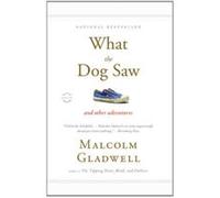 What the Dog Saw: And Other Adventures Gladwell, Malcolm (Auteur)