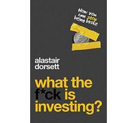 What The F*Ck Is Investing?