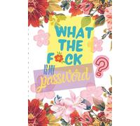 WHAT THE F*CK IS MY PASSWORD?: A Humorous Password Logbook Organizer, Perfect Funny Gag Gift For Women, Students, Office Parties, Elephant Exchange, Birthdays, Christmas