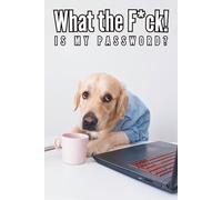 What the F*ck is My Password: Funny Confused dog Password Logbook with Alphabetical A-Z Tabs , A Cute & Simple Way to Keep Your Logins Safe, You never miss it again!, Great gift idea