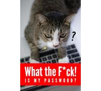 What the F*ck is My Password: Funny confused face Cat Password Logbook with Alphabetical A-Z Tabs, Keeper and Organizer Important DATA, You never miss ot again!, Great gift idea for funny