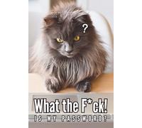What the F*ck is My Password: Funny Cute Cat Password Logbook with Alphabetical A-Z Tabs , A Cute & Simple Way to Keep Your Logins Safe, You never miss it again!, Great gift idea