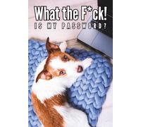 What the F*ck is My Password: Funny Cute Dog Password Logbook with Alphabetical A-Z Tabs , A Cute & Simple Way to Keep Your Logins Safe, You never miss it again!, Great gift idea
