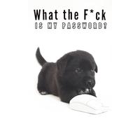 What the F*ck is My Password: Funny Cute Puppy Password Logbook with Alphabetical A-Z Tabs , A Cute & Simple Way to Keep Your Logins Safe, You never miss it again!, Great gift idea