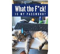 What the F*ck is My Password: Poor cat Password Logbook with Alphabetical A-Z Tabs , A Cute & Simple Way to Keep Your Logins Safe, You never miss it again!, Great gift idea