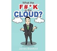 What The F#*K Is The Cloud?