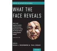 What the Face Reveals: Basic and Applied Studies of Spontaneous Expression Using the Facial Action Coding System (FACS)