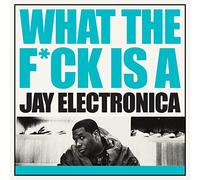 What The FCK is a Jay Electronica