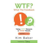 What The Feedback - Kim Baker - The Skinny Platform - ebook (ePub) - Livre