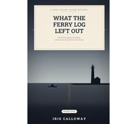 What the Ferry Log Left Out: Sable Point Island Mysteries` · Book **5**