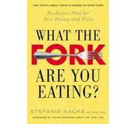 What the Fork are You Eating? - [Version Originale] Stefanie Sacks, Kathie Madonna Swift (Auteur)