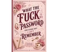 What The Fuck Is My Password? And Other Shit I Can’t Remember: Funny, Secure and Practical Password Organizer Logbook to Keep Track of All Your ... Christmas for Women, Grandma, Mom and Wife