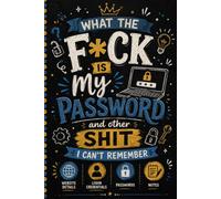 What the fuck is My Password and other Shit I can't Remember: Keep your online accounts, passwords, and login details organized in one place.