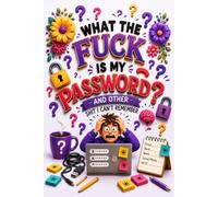 What the fuck is My Password and other Shit I can't Remember: Online Account Organizer | Save Website Logins & Passwords