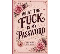 What The Fuck is my Password: Fun & Easy to Use Internet Address Email Username and Passwords Logbook | Funny Christmas Gifts exchange for Women, ... | Perfect for White Elephant and Secret Santa