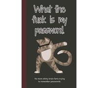 What the fuck is my password: No more shitty brain farts trying to remember passwords