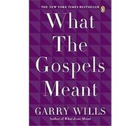 What the Gospels Meant Garry Wills (Auteur)