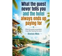 What the Guest Never Says and the Hotel Always Ends Up Paying For