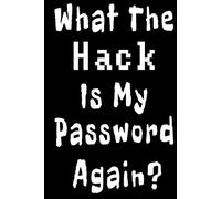 What The Hack Is My Password Again?: Password Logbook Adresses Usernames Passwords Keys 120 Dot-Grid Pages