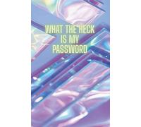 What The Heck is My Password