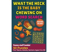 What the heck is the baby chewing on Word search puzzle book: 50 Funny Word Search Puzzles for Teens, Adults & Seniors Large Print Brain Games with ... baby crave, munch, snack, urge and impulse