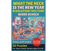 What the heck is the New Year resolution this time Word search puzzle book: Funny Holiday Word Search for Teens, Adults & Seniors Large Print Brain ... Goals, Fitness Fails & Festive Family Chaos