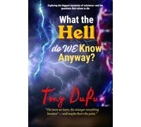 "What the Hell do WE Know Anyway?"