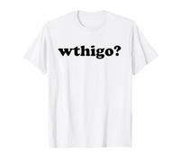 What The Hell is Going on Funny WTHIGO Femmes Hommes T-Shirt