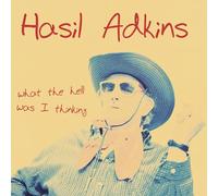 Hasil Adkins – What The Hell Was I Thinking – Sony Music