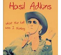 What the Hell Was I Thinking? by Hasil Adkins [Audio CD] NEUF