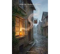 What the Herbs Remember