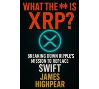 What the is XRP: Breaking down Ripple's Mission to replace SWIFT