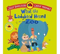 What the Ladybird Heard at the Zoo: A brilliantly funny animal adventure