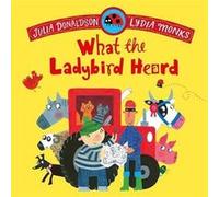What the Ladybird Heard - Julia Donaldson - Pan Macmillan - Livre en Anglais - Board book Julia DonaldsonJulia Donaldson (Auteur)