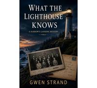 What the Lighthouse Knows: A Harrow's Landing Mystery