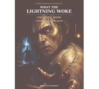What the Lightning Woke: A Gothic Horror Coloring Journey Inspired by Mary Shelley's Frankenstein