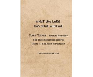 wHaT tHe LoRd HaS dOnE wItH mE: PART THREE - Israel to Bernalillo