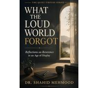 WHAT THE LOUD WORLD FORGOT: Reflections on Reverence in an Age of Display