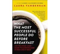What The Most Successful People Do Before Breakfast
