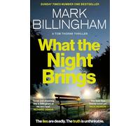 What the Night Brings: The most shocking, gripping Tom Thorne thriller yet