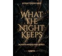 What The Night Keeps: Nothing Hidden Stays Buried